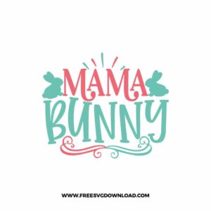 Mama Bunny SVG, SVG Free Download, SVG files for Cricut, easter svg, easter bunny svg, happy easter svg, easter egg svg