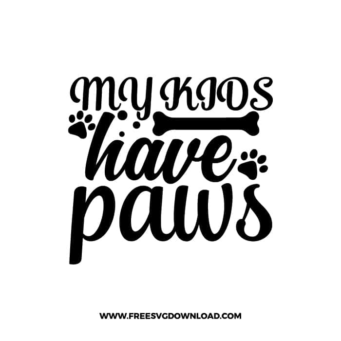 My Kids Have Paws 2 SVG & PNG, SVG Free Download, SVG for Cricut, dog free svg, dog lover svg, paw print free svg, puppy svg