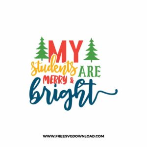 My Students Are Merry & Bright Free SVG File