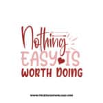 Nothing Easy Is Worth Doing free SVG & PNG, SVG Free Download, SVG for Cricut Design Silhouette, quote svg, inspirational svg, motivational