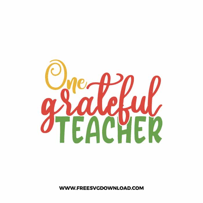 One Grateful Teacher 2 free SVG & PNG, SVG Free Download,  SVG for Cricut Design Silhouette, teacher svg school svg, holiday svg