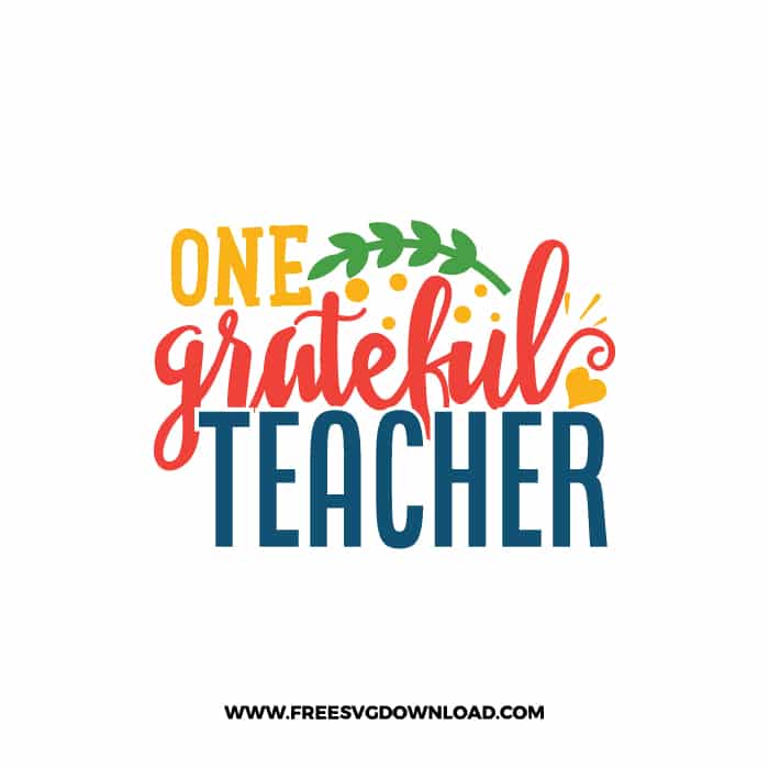One Grateful Teacher free SVG & PNG, SVG Free Download,  SVG for Cricut Design Silhouette, teacher svg school svg, holiday svg
