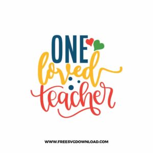 One Loved Teacher free SVG & PNG, SVG Free Download,  SVG for Cricut Design Silhouette, teacher svg school svg, inspiration svg