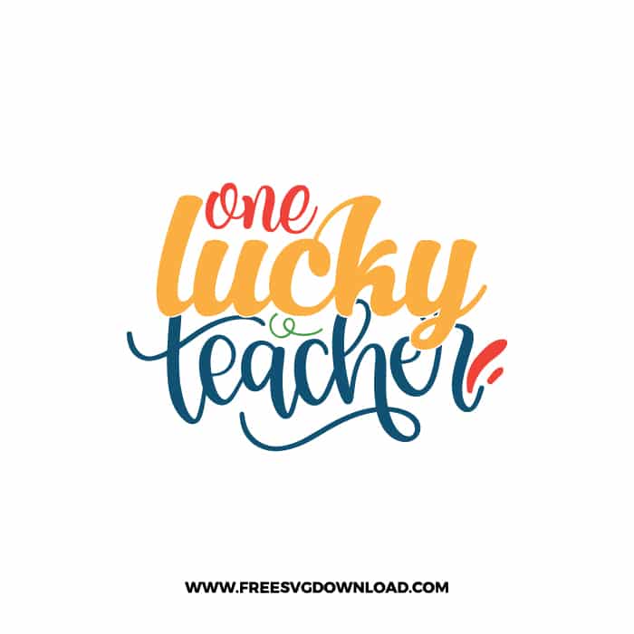 One Lucky Teacher free SVG & PNG, SVG Free Download,  SVG for Cricut Design Silhouette, teacher svg school svg, inspiration svg