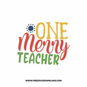 One Merry Teacher 2 free SVG & PNG, SVG Free Download,  SVG for Cricut Design Silhouette, teacher svg school svg, inspiration, christmas svg