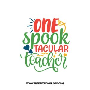 One Spook Tacular Teacher free SVG & PNG, SVG Free Download,  SVG for Cricut Design Silhouette, teacher svg, school svg, Halloween svg