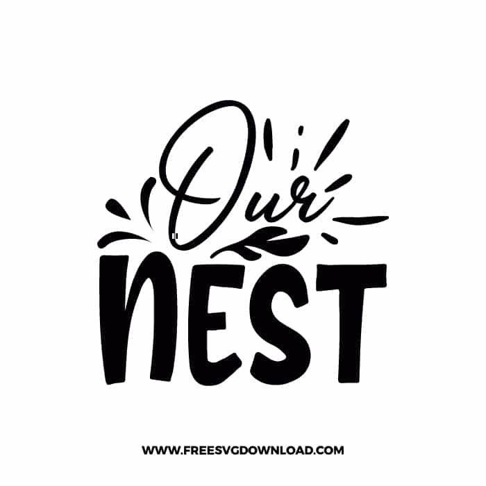 Our Nest SVG & PNG, SVG Free Download, svg files for cricut, home sweet home svg, home decor svg, home svg, doormat svg