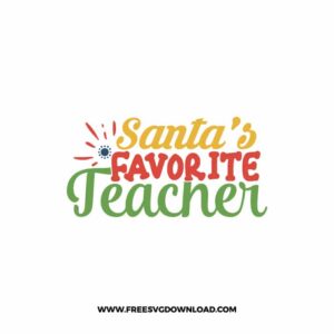 Santa's Favorite Teacher Free SVG File 2