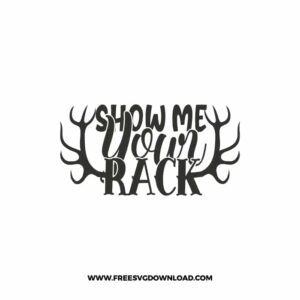 Show Me Your Rack SVG & PNG, SVG Free Download, svg files for cricut, separated svg, hunting svg, deer hunting svg, duck hunting svg