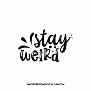 Stay Weird Free SVG File