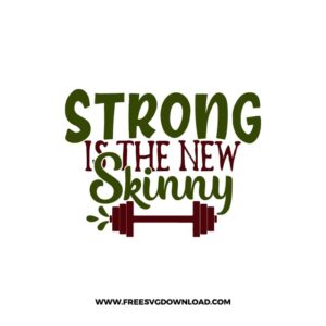 Strong Is The New Skinny 2 SVG PNG, SVG Free Download,  SVG files Cricut, fitness svg, gym svg, workout svg, barbell svg, strong svg