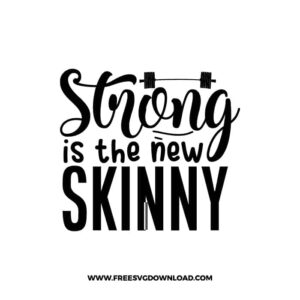 Strong Is The New Skinny SVG PNG, SVG Free Download,  SVG files Cricut, fitness svg, gym svg, workout svg, barbell svg, strong svg