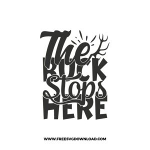 The Buck Srops Here SVG & PNG, SVG Free Download, svg files for cricut, separated svg, hunting svg, deer hunting svg, duck hunting svg