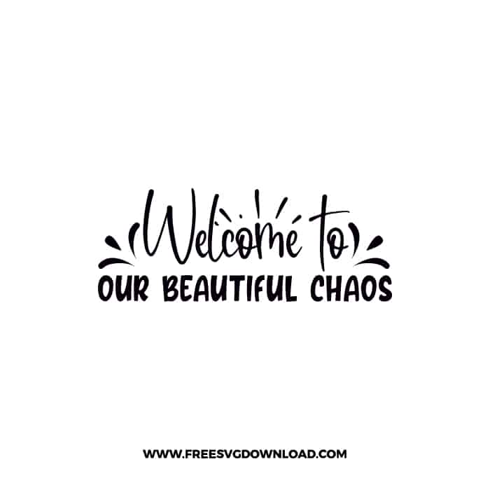 Welcome To Our Beautiful Chaos SVG & PNG, SVG Free Download, svg files for cricut, home sweet home svg, home decor svg, home svg, doormat svg