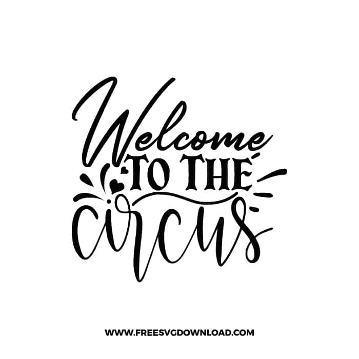 Welcome To The Circus SVG & PNG, SVG Free Download, svg files for cricut, home sweet home svg, home decor svg, home svg, doormat svg