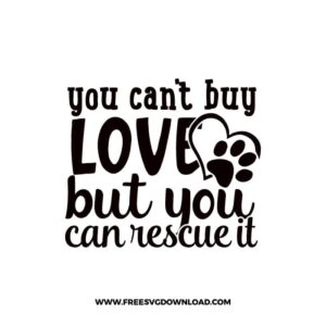 You Can’t Buy Love But You Can Rescue It 2SVG & PNG, SVG Free Download, SVG for Cricut, dog free svg, dog lover svg, paw print free svg, pup