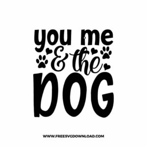 You Me & The Dog SVG & PNG, SVG Free Download, SVG for Cricut, dog free svg, dog lover svg, paw print free svg, puppy svg