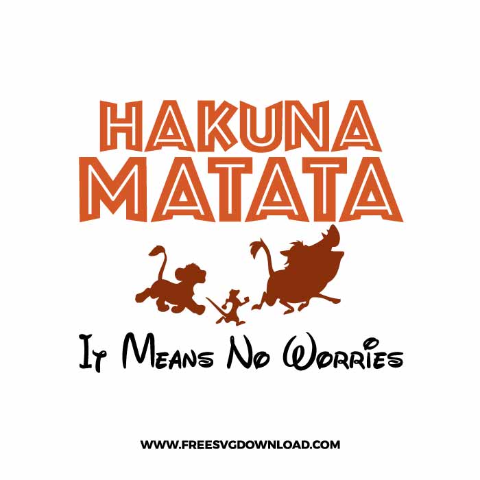 Hakuna Matata SVG & PNG Lion King cut files - Free SVG Download