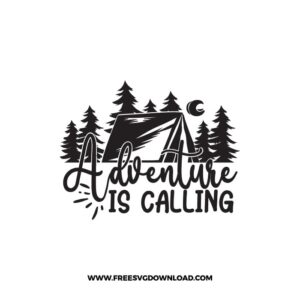 Adventure Is Calling free SVG & PNG free downloads. SVG Cricut Design Silhouette, free adventure svg, camping svg, camp fire svg, camp svg