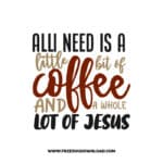 All I Need Is A Little Bit Of Coffee Free SVG Download, SVG for Cricut Design Silhouette, inspirational svg, coffee svg, coffee lover svg
