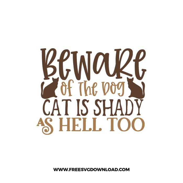 Beware Of the Dog Cat is Shady As Hell Too SVG & PNG, SVG Free Download, SVG for Cricut, dog free svg, dog lover svg, paw print free svg