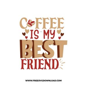 Coffee Is My Best Friend Free SVG Download, SVG Cricut Design Silhouette, quote svg, inspirational svg, coffee svg, coffee lover svg