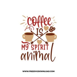 Coffee Is My Spirit Animal Free SVG Download, SVG Cricut Design Silhouette, quote svg, inspirational svg, coffee svg, coffee lover svg