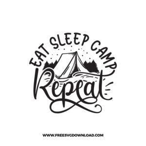 Eat Sleep Camp Repeat free SVG & PNG free downloads. SVG Cricut Design Silhouette, free adventure svg, camping svg, camp fire svg, camp svg