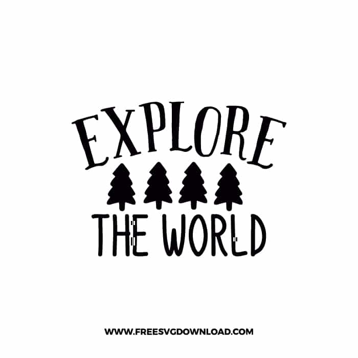 Explore The World 2 free SVG & PNG free downloads. SVG Cricut Design Silhouette, free adventure svg, camping svg, camp fire svg, camp svg