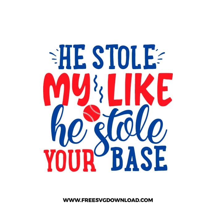 He Stole My Like He Stole Your Base free SVG & PNG, SVG Free Download, svg files for cricut, baseball svg, sports svg, baseball team svg
