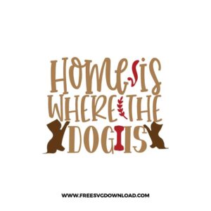 Home is Where The Dog Is 3 SVG & PNG, SVG Free Download, SVG for Cricut, dog free svg, dog lover svg, paw print free svg, puppy svg, cat svg