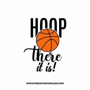 Hoop There It Is! free SVG & PNG, SVG Free Download, svg files for cricut, basketball svg, sports, basketball mom svg, basketball team svg