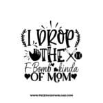 I Drop The F-Bomb Kind Of Mom 2 free SVG & PNG, SVG Free Download, svg files for cricut, baseball svg, sports svg, baseball team svg