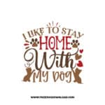 I Like to Stay Home With My Dog SVG & PNG, SVG Free Download, SVG for Cricut, dog free svg, dog lover svg, paw print free svg, puppy svg,