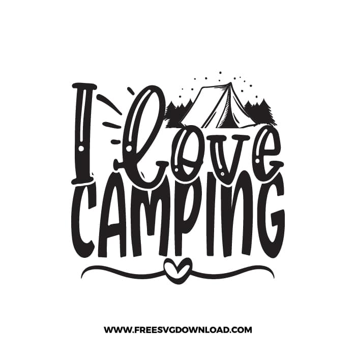 I Love Camping free SVG & PNG free downloads. SVG Cricut Design Silhouette, adventure svg, camping svg, camp fire svg, camp svg