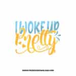 I Woke Up Pretty SVG & PNG free downloads. Cricut for your DIY projects, baby svg, onesies svg, nursery svg, mother svg, father svg