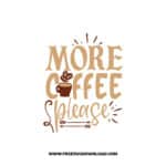 More Coffee Please Free SVG Download, SVG Cricut Design Silhouette, quote svg, inspirational svg, coffee svg, coffee lover svg