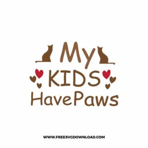 My Kids Have Paws 3 SVG & PNG, SVG Free Download, SVG for Cricut, dog free svg, dog lover svg, paw print free svg, puppy svg, cat svg