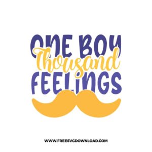 One Boy Thousand Feelings SVG & PNG free downloads. Cricut for your DIY projects, baby svg, onesies svg, nursery svg, mother svg, father svg