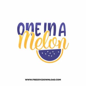 One In A Melon Cricut Free SVG File