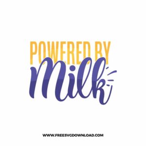 Powered By Milk SVG & PNG free downloads. Cricut for your DIY projects, baby svg, onesies svg, nursery svg, mother svg, father svg