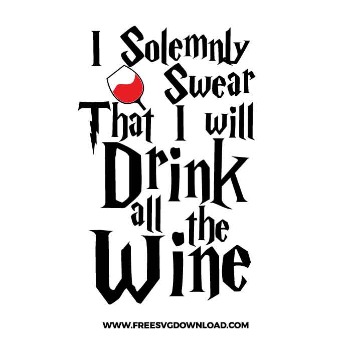 Drink All The Wine SVG & PNG Free Cut Files, harry potter svg, gryffindor svg, wizard svg, magic svg, hogwarts svg, Slytherin svg, dobby svg