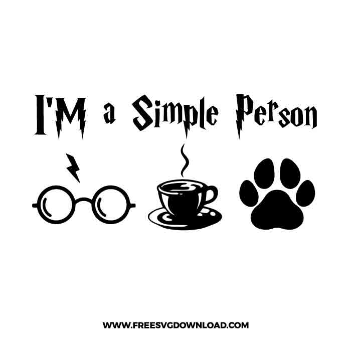 I'm a Simple Person SVG & PNG Free Cut Files, harry potter svg, gryffindor svg, wizard svg, magic svg, hogwarts svg, dobby svg