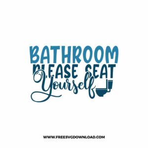 Bathroom Please Seat Yourself Free SVG & PNG Download,  SVG files cricut, bathroom svg, laundry sign svg, home decor, cleaning svg,