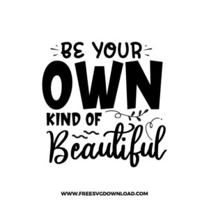 Be Your Own Kind Of Beautiful Free SVG & PNG Download,  SVG files cricut, bathroom svg, laundry sign svg, home decor, cleaning svg,