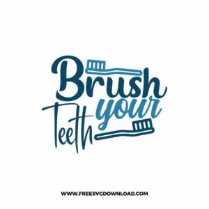 Brush Your Teeth Free SVG & PNG Download,  SVG files cricut, bathroom svg, laundry sign svg, home decor, cleaning svg,
