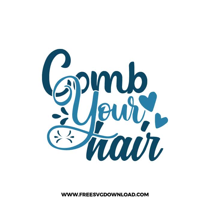 Comb Your Hair Free SVG & PNG Download,  SVG files cricut, bathroom svg, laundry sign svg, home decor, cleaning svg,