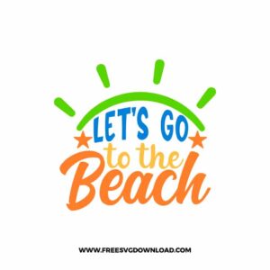 Let's Go To The Beach SVG Cut File