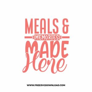 Meals & Memories Made Here Free SVG File