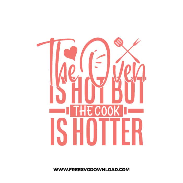 The Oven Is Hot But The Cook Is Hotter Free SVG & PNG cut files SVG & PNG, kitchen svg, pot holder svg, chef svg, baking svg, cooking svg